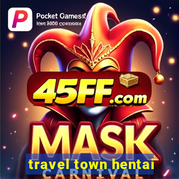 travel town hentai